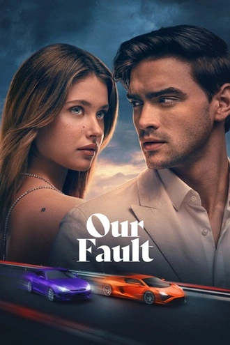 Download Our Fault | 2025 | Hindi (DD5.1) &amp; English (DD5.1) | Dual Audio | WEB-DL | Full Movie 480p 720p 1080p